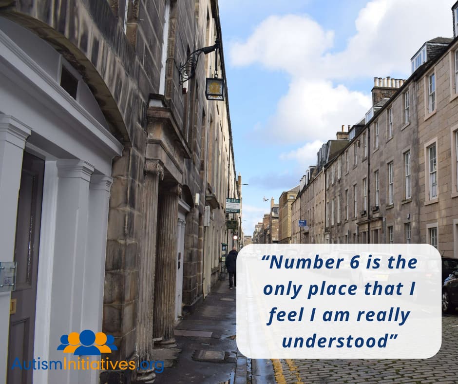 Number 6 autism support service in Edinburgh, where autistic people can feel understood.